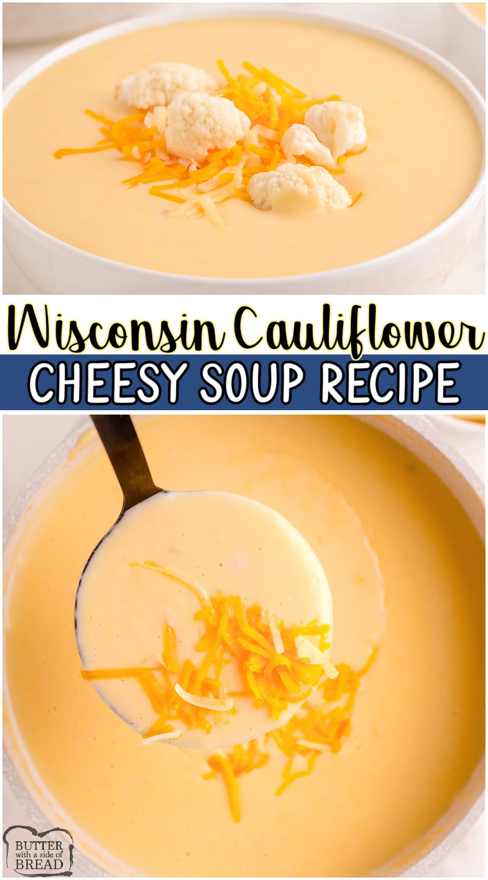 Wisconsin Cauliflower soup made with a head of cauliflower, broth, seasonings & cheese! Creamy low cal soup that's easy to make & goes well with grilled cheese. No one guesses it's made with cauliflower! #soup #cheese #cauliflower #easyrecipe from BUTTER WITH A SIDE OF BREAD