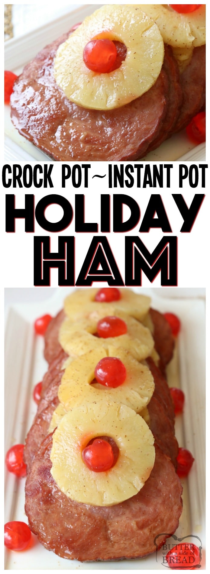 Crock Pot Ham is my favorite holiday ham recipe! Just 4 ingredients and can be made in the crockpot or Instant Pot. Brown sugar and pineapple provide a sweet, tangy flavor to the ham. Quick & easy ham recipe that takes just minutes to prepare and yields tender, flavorful and juicy ham. Best Ham Recipe ever! Crock Pot Ham or Instant Pot Ham from Butter With A Side of Bread #crockpot #slowcooker #ham #InstantPot #holiday #recipe #food