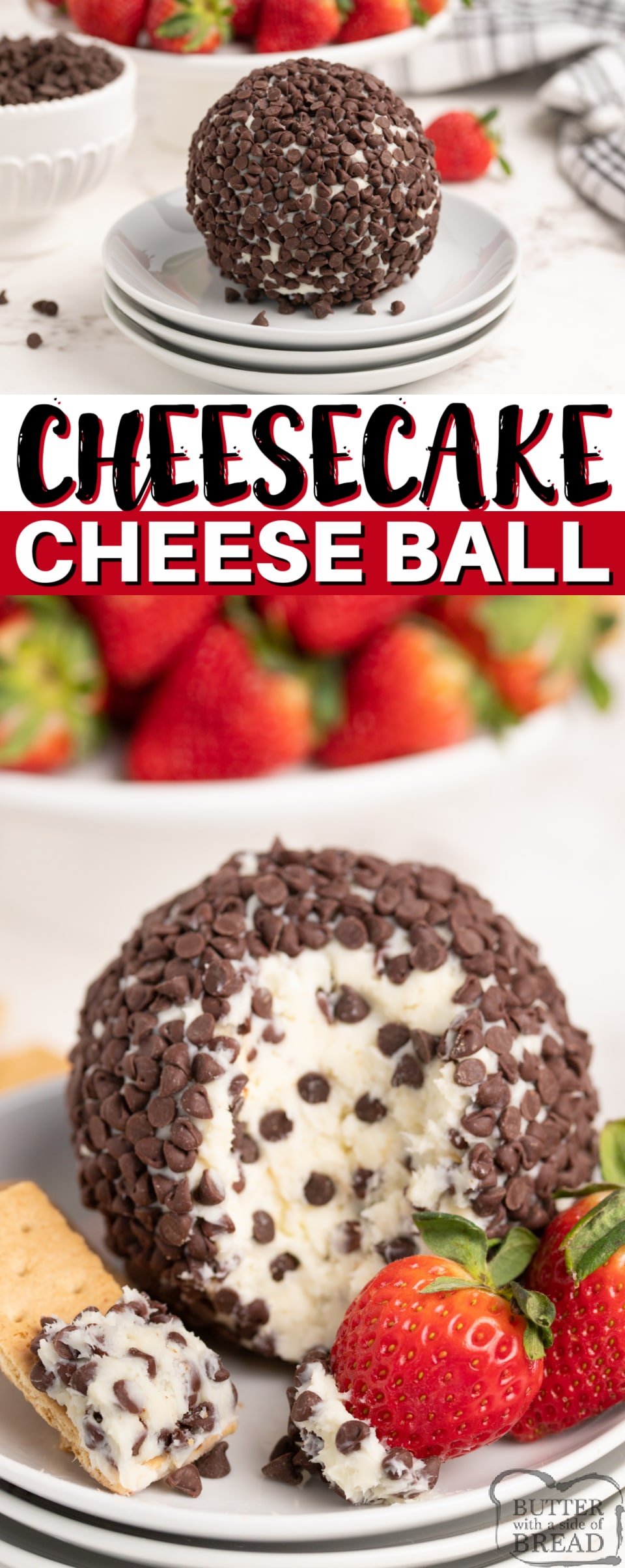 Cheesecake Cheese Ball recipe made with only 5 ingredients for an easy appetizer! This chocolate chip cheesecake cheese ball pairs perfectly with fresh strawberries and graham crackers and only takes a few minutes to make!