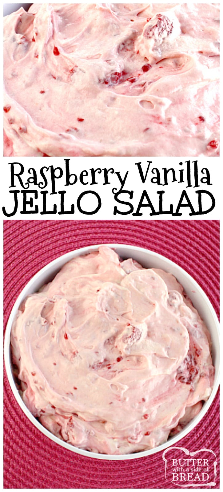 Super easy recipe for classic Raspberry Vanilla Jello Pudding Salad! Just 4 ingredients and takes only a few minutes to make. Raspberry Vanilla Jello Salad is one of the easiest recipes you will ever make and it's perfect as a side dish or even dessert! Butter With A Side of Bread