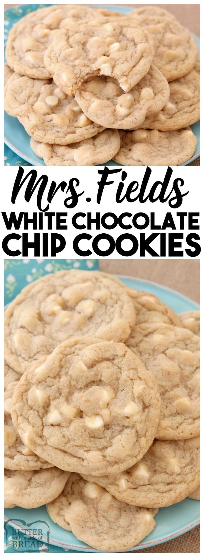 MRS. FIELDS WHITE CHOCOLATE CHIP COOKIES - Butter with a Side of Bread