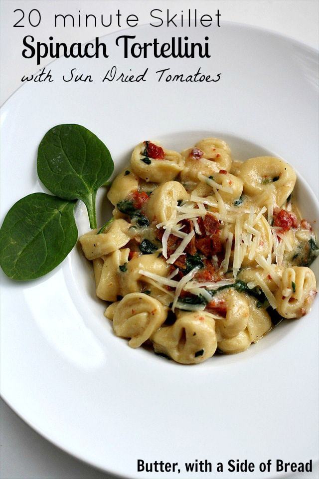 Skillet Spinach Tortellini with Sun Dried Tomatoes: Butter, with a Side of Bread