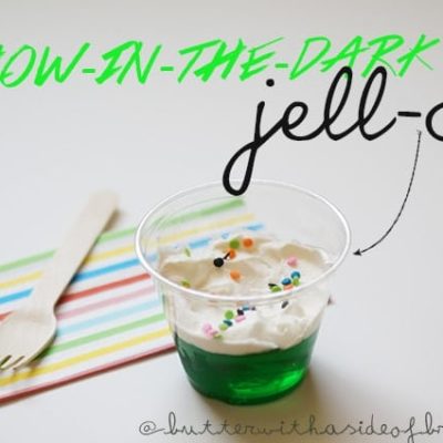 GLOW-IN-THE-DARK JELL-O! - Butter with a Side of Bread