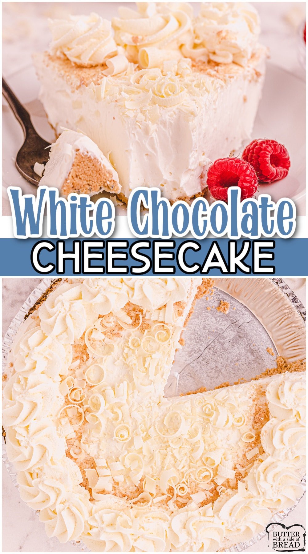 White Chocolate Cheesecake made with white chocolate pudding, cream cheese & Cool Whip! Easy cheesecake recipe topped with sweet cream & white chocolate curls that everyone loves!