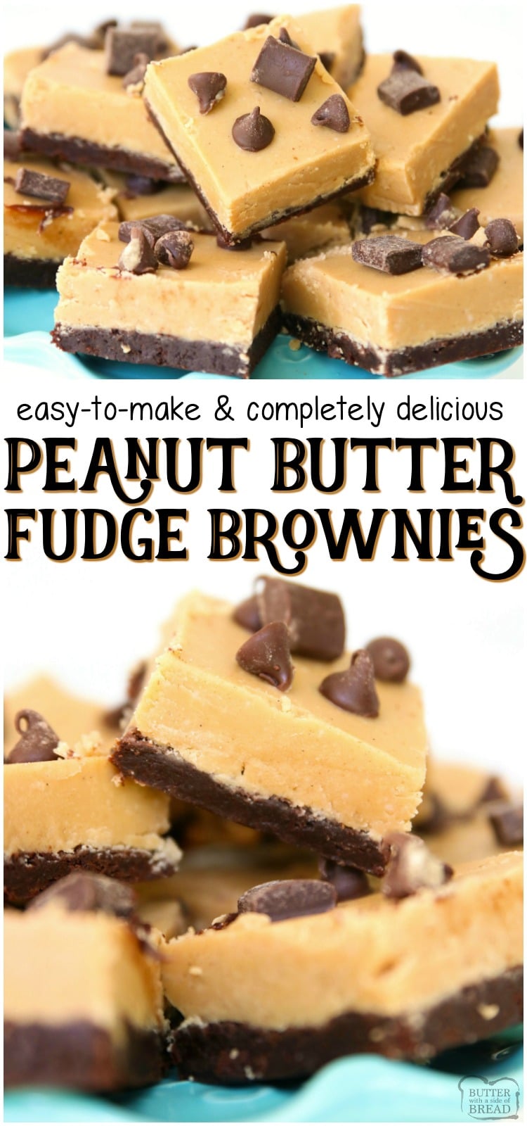 Peanut Butter Fudge Brownies made easy with 2 layers, a thin homemade brownie topped with smooth & creamy peanut butter fudge. Perfect chocolate peanut butter combination! #peanutbutter #fudge #brownies #baking #dessert #recipe from BUTTER WITH A SIDE OF BREAD