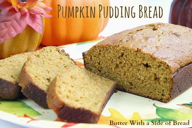 Butter With a Side of Bread: Pumpkin Pudding Bread