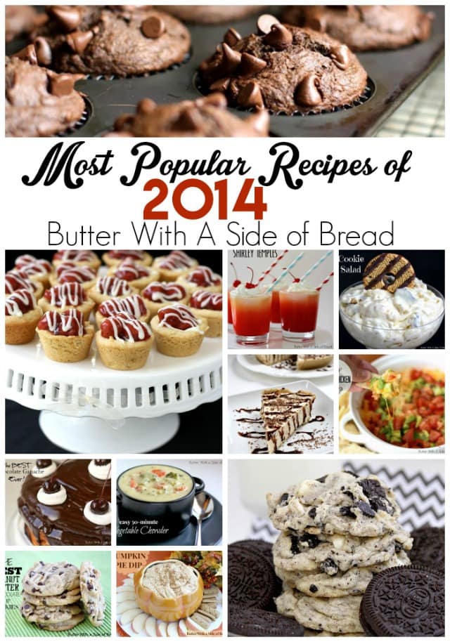 2014 was a fun year for us here at Butter With A Side of Bread! Let's ring in 2015 by whipping up some of our most popular recipes from the past year- they're delicious and best of all- easy!