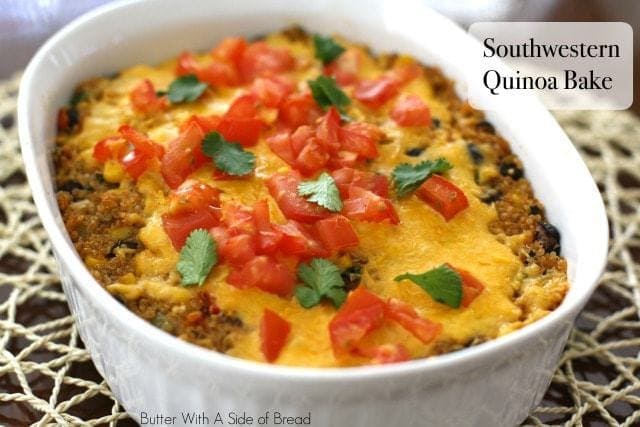 Southwestern Quinoa Bake ~ Butter With A Side of Bread