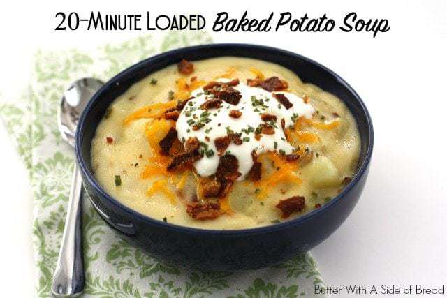 20 Minute Loaded Baked Potato Soup:: Butter With A Side of Bread