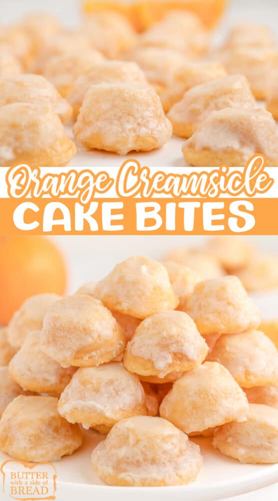 ORANGE CREAMSICLE CAKE BITES - Butter with a Side of Bread