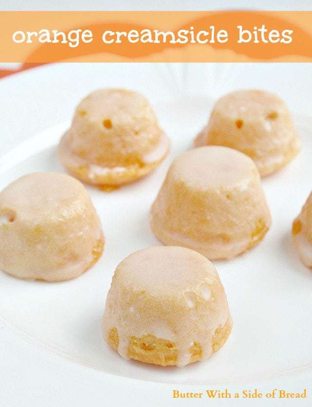 Orange Creamsicle Bites~ Butter With a Side of Bread