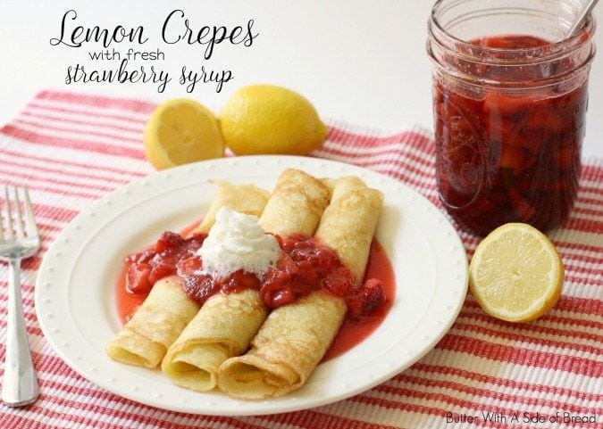 Lemon Crepes with Strawberry Syrup - Butter With A Side of Bread
