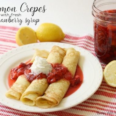 Lemon Crepes with Strawberry Syrup - Butter With A Side of Bread