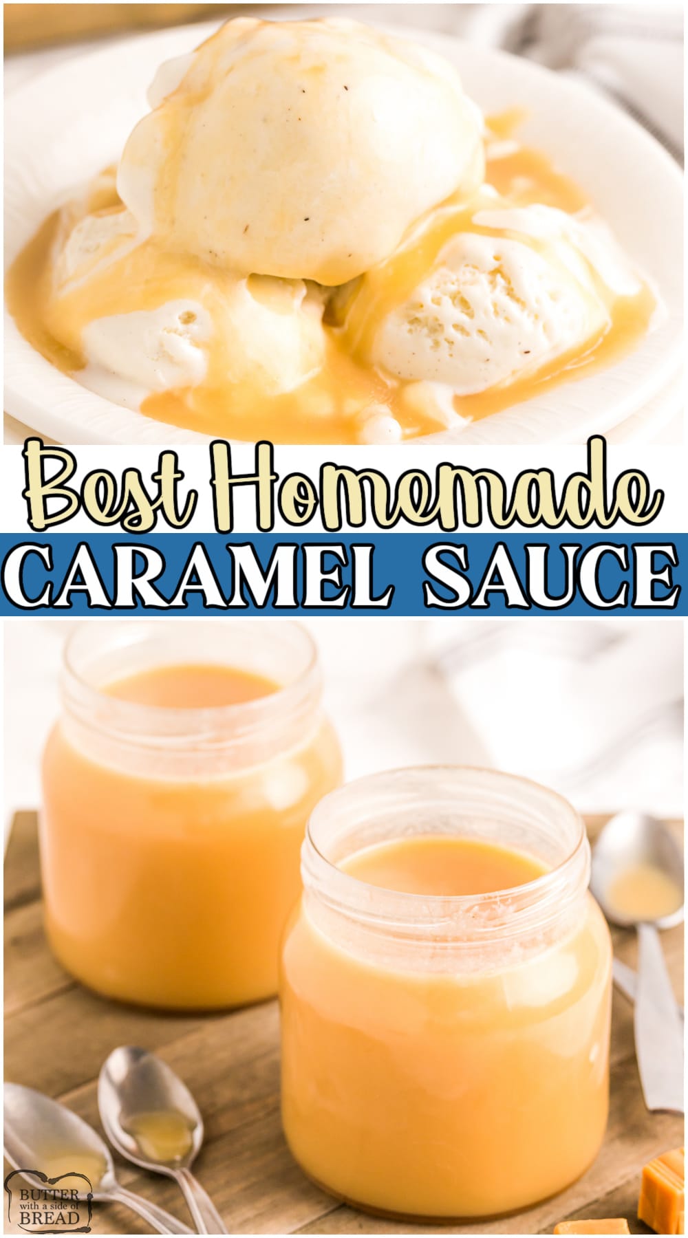 Grandma's BEST recipe for Homemade caramel sauce is made with heavy cream, brown sugar, and plenty of butter! Smooth, rich and utterly irresistible caramel perfect for topping ice cream, dipping apples, brownies, and more! #caramel #homemade #butter #easyrecipe from BUTTER WITH A SIDE OF BREAD