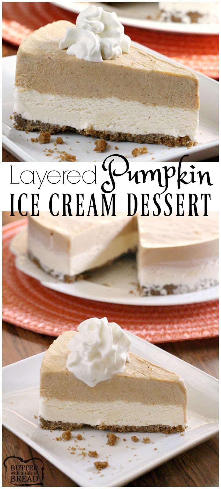Layered Pumpkin Ice Cream Dessert is a delicious way to enjoy your favorite flavors, with a gingerbread crust and layers of vanilla and pumpkin ice cream!