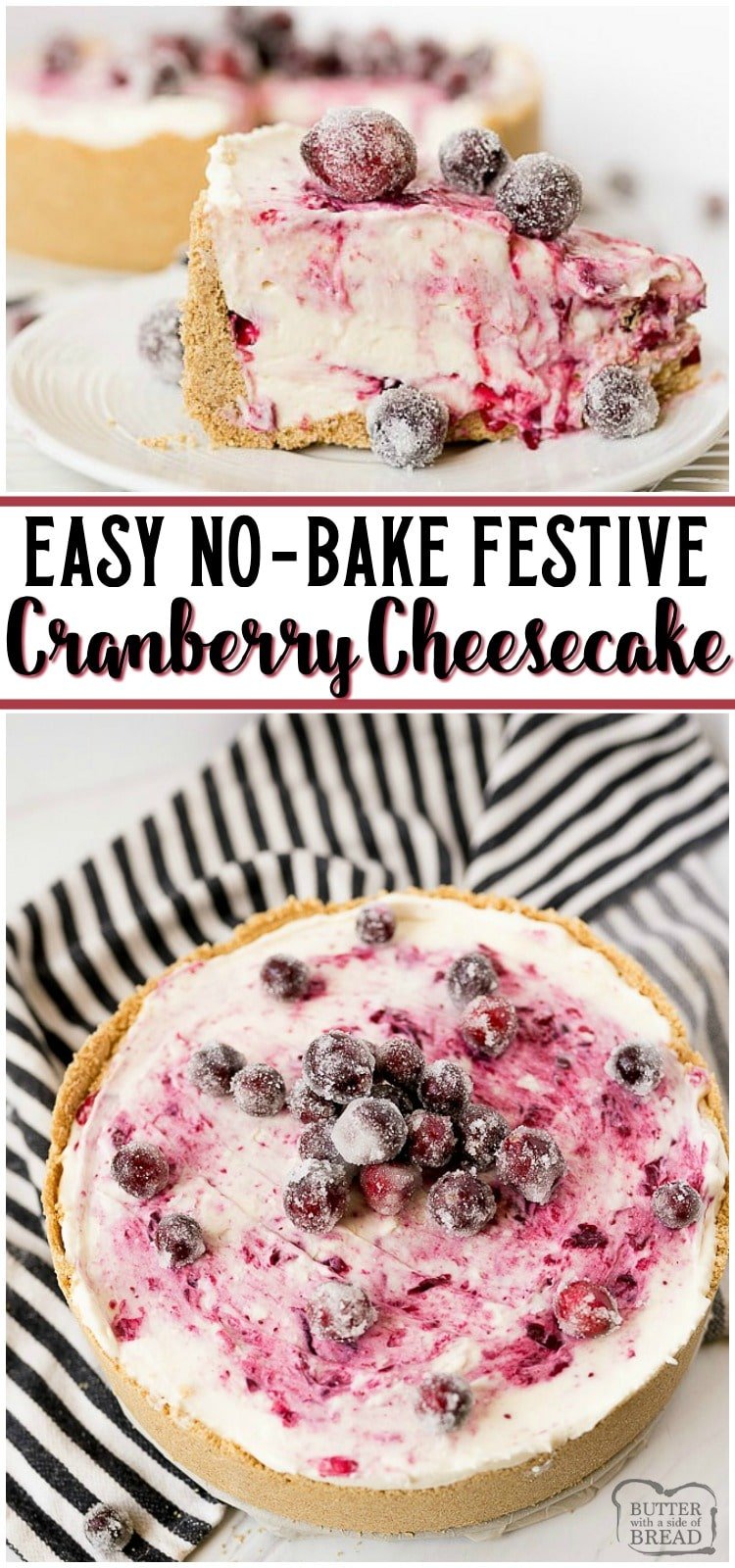 Cranberry Cheesecake Recipe has a fresh cranberry swirl and sugared cranberries as garnish! Easy 4-ingredient NO-BAKE cheesecake filling that's perfect for beginners. #cheesecake #cranberries #winter #holidays #christmas #dessert #nobake #recipe from BUTTER WITH A SIDE OF BREAD