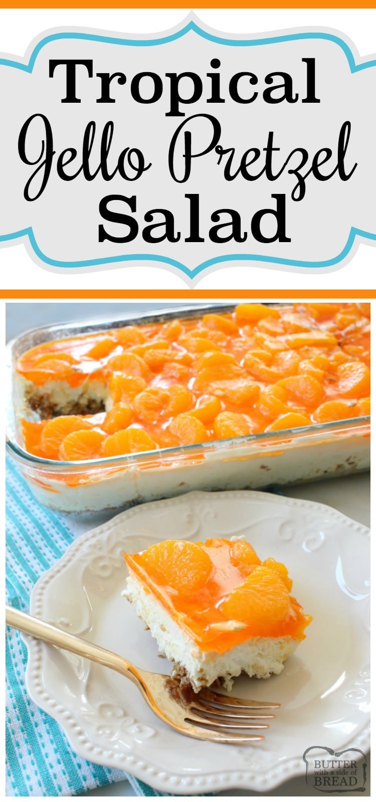 A traditional Jello Pretzel Salad with a fun twist- tropical flavors! The orange, pineapple and coconut combine to make this an insanely delicious salad. Easy to make sweet salad recipe from Butter With A Side of Bread