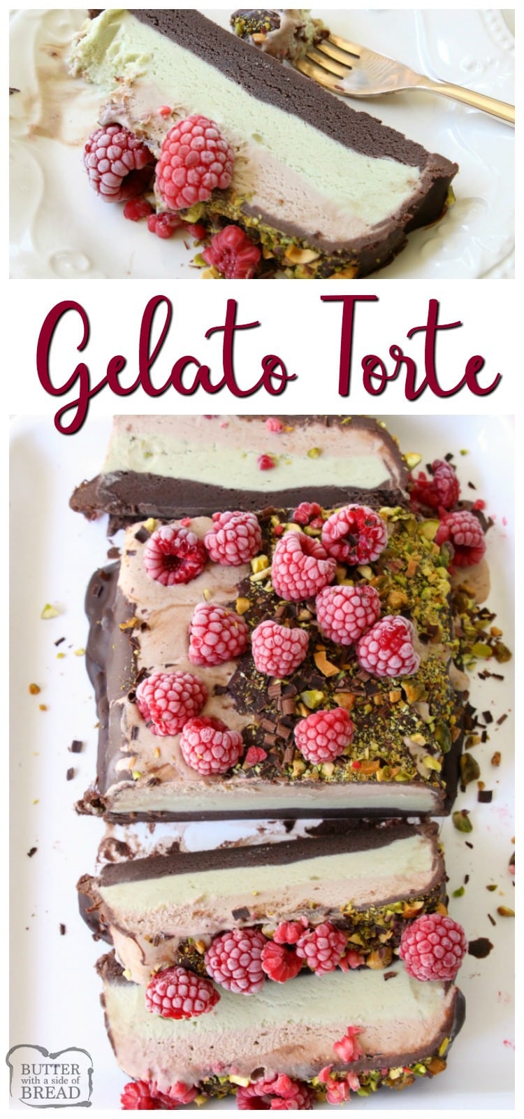 Gorgeous Gelato Torte recipe with incredible blend of flavors. Three layers of rich, creamy gelato topped with chocolate ganache, pistachios & fresh raspberries.Perfect summer #icecream #dessert #recipe from Butter With A Side of Bread AD