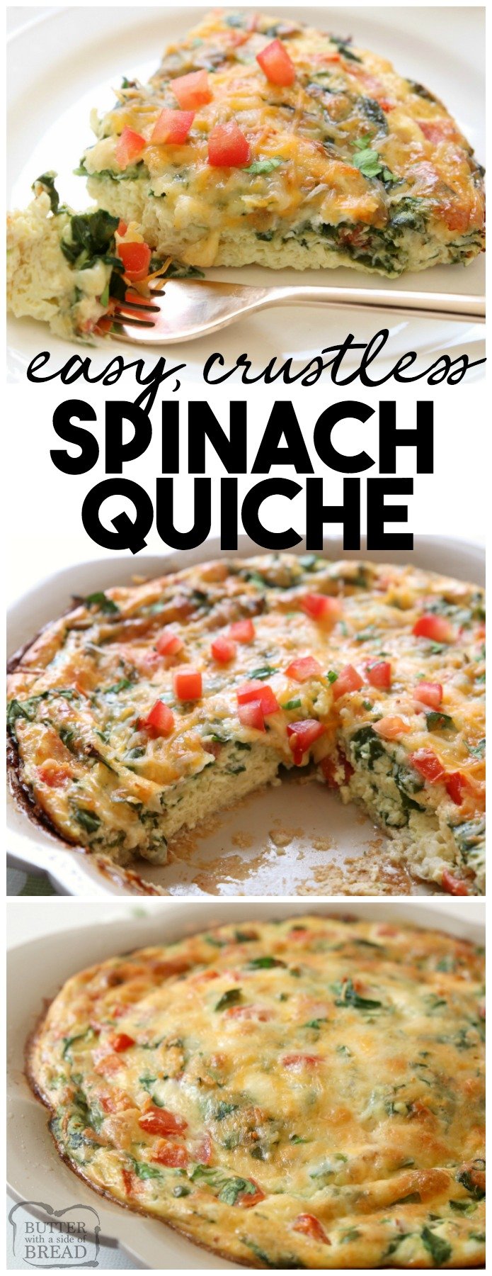 Crustless Spinach Quiche recipe that's quick & easy and tastes absolutely delicious! Packed with protein from milk, cheese and eggs, this easy quiche recipe also has spinach and fresh tomatoes. Serving crustless quiche makes prep so much easier, plus the quiche is healthier for you. Easy #spinach #quiche #recipe from Butter With A Side of Bread #crustless #food #breakfast #brunch #protein #meatless