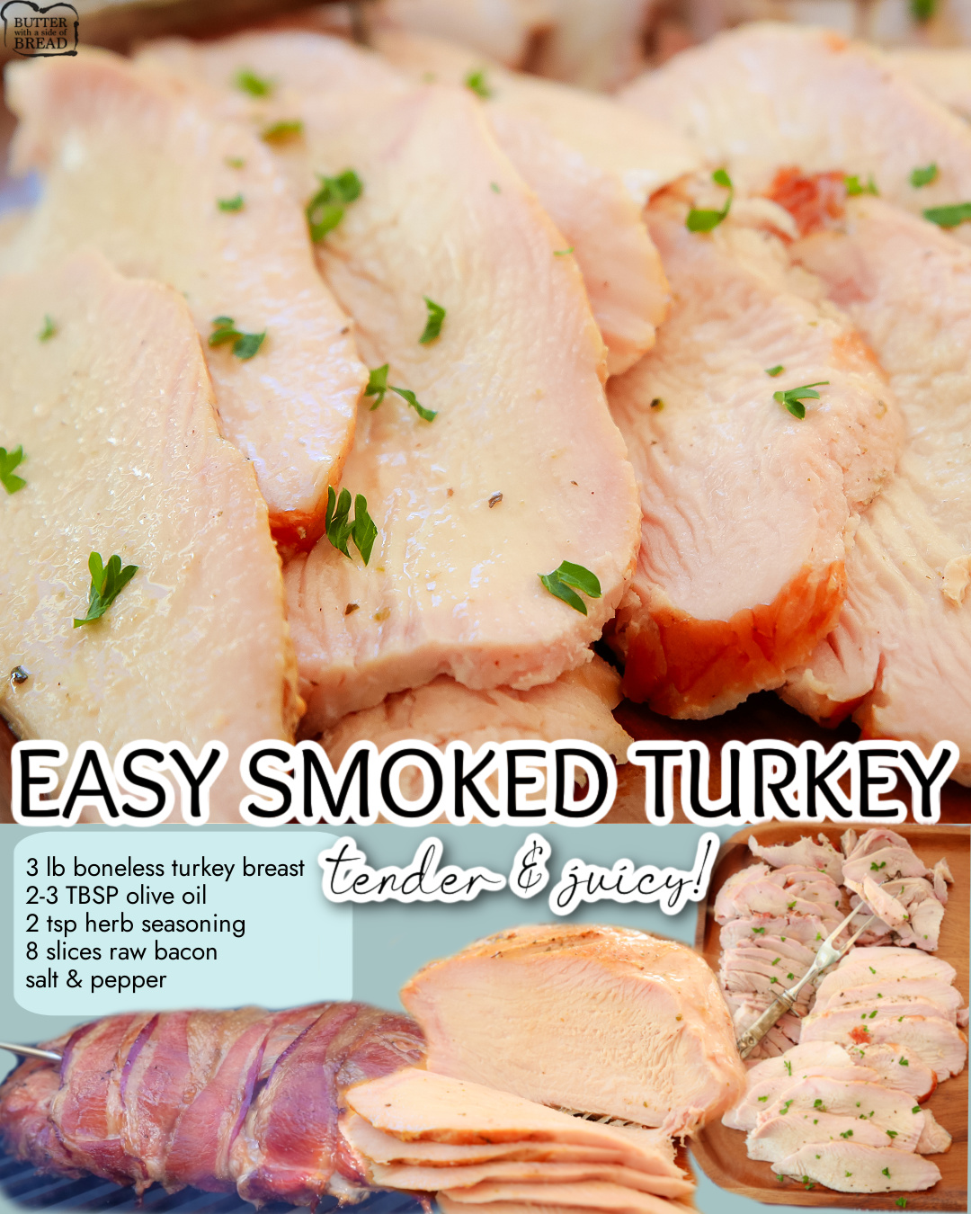 Easy Smoked Turkey Breast recipe made with bacon, olive oil & an herb seasoning! Simple method, no brining & results in tender, moist & flavorful smoked turkey.