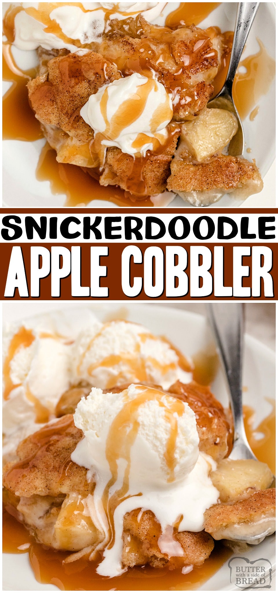 Snickerdoodle Apple Cobbler is a tasty twist on a delicious apple cobbler. Sweet apple pie filling baked between layers of with Snickerdoodle cookie dough then topped with caramel drizzle and vanilla ice cream! #Snickerdoodle #apples #applecobbler #cobbler #dessert #baking #recipe from BUTTER WITH A SIDE OF BREAD