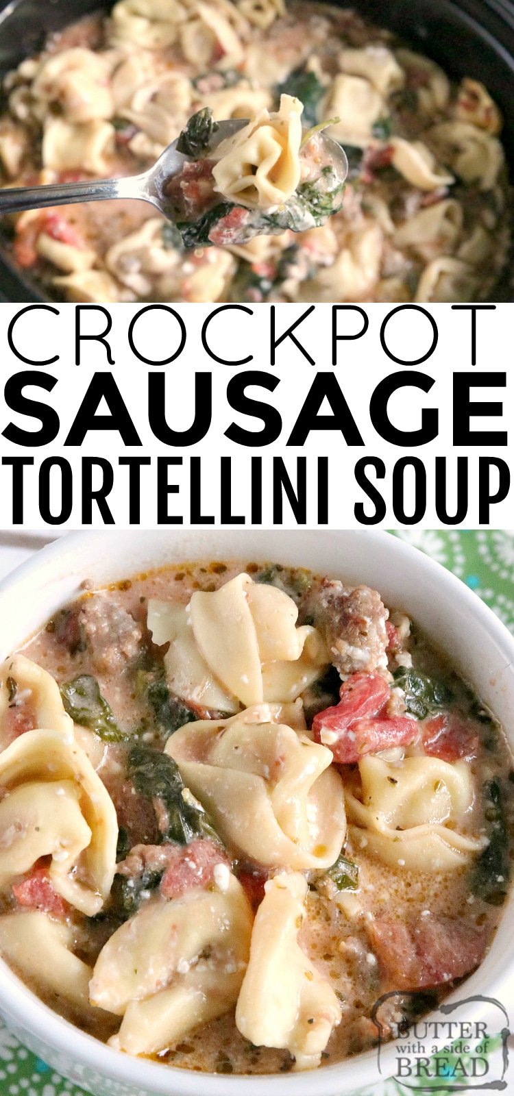 Crockpot Sausage Tortellini Soup made with Italian sausage, tortellini, fresh spinach, canned tomatoes in a flavorful creamy broth.