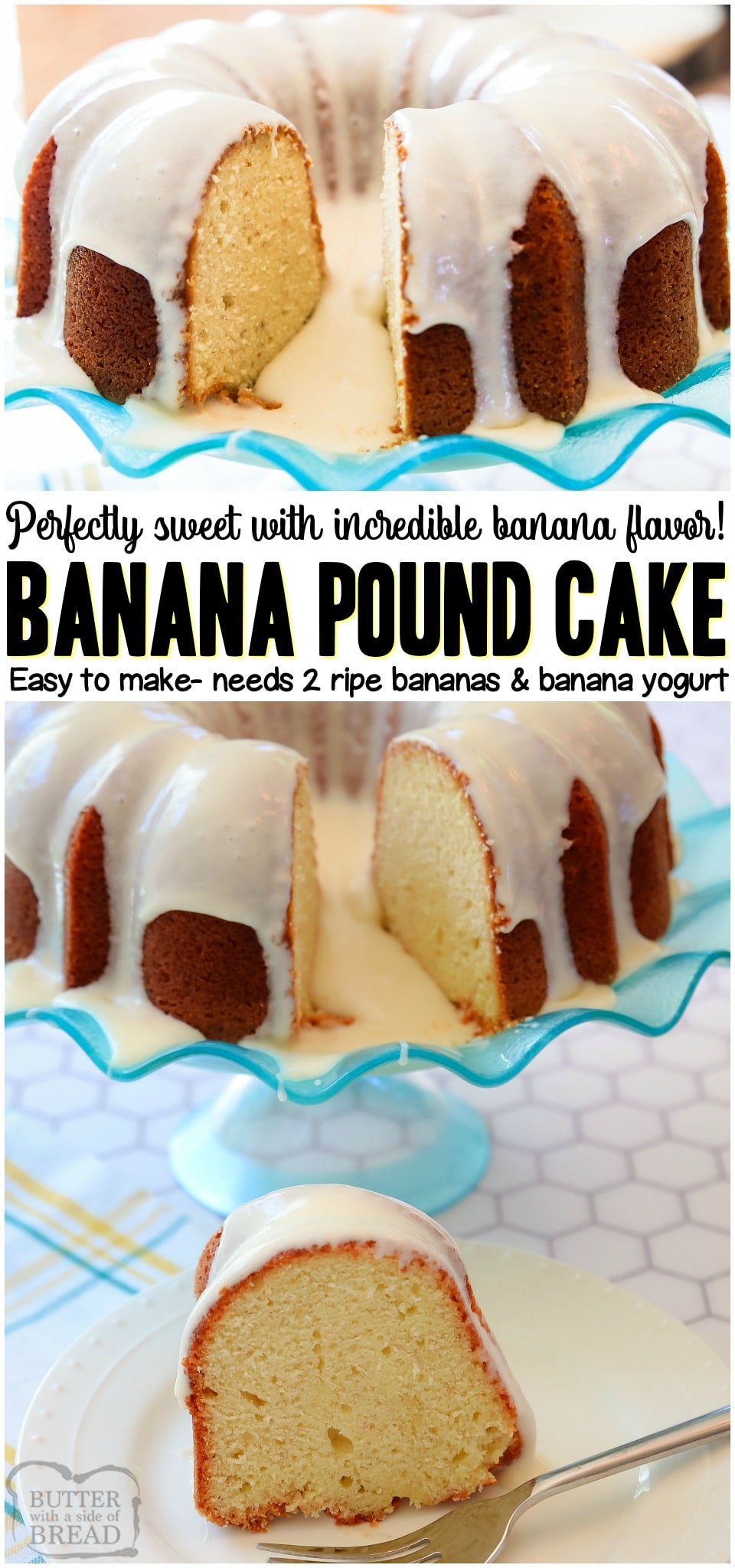 Banana Pound Cake recipe with the most incredible banana flavors ever! Sweet pound cake made with ripe bananas and banana yogurt and topped with a vanilla glaze. #cake #banana #poundcake #butter #baking #dessert #recipe from BUTTER WITH A SIDE OF BREAD