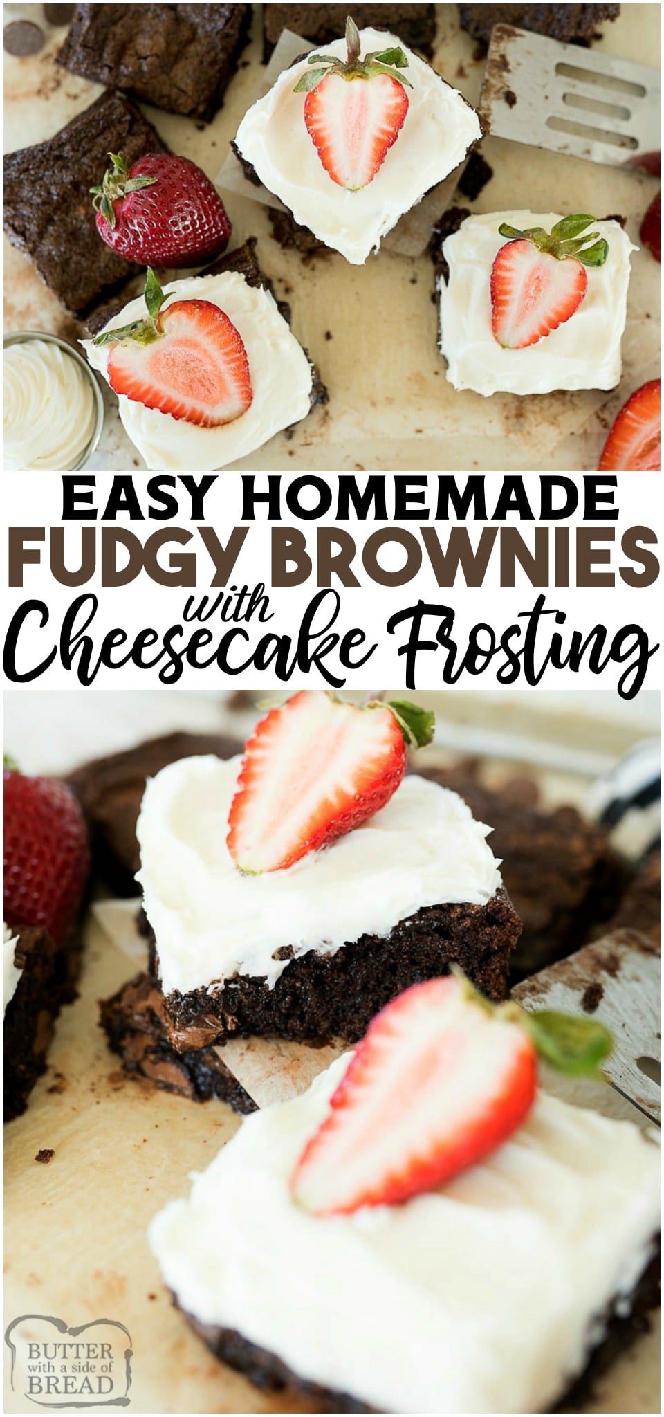 Brownies with a Cheesecake Frosting topped with fresh strawberries for a rich and decadent dessert! Fudgy homemade brownies topped with creamy Cheesecake frosting and fresh strawberries.