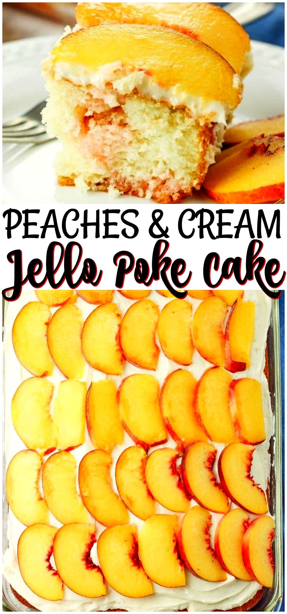 Peaches and Cream Poke Cake filled with sweet peach flavor & topped with cream cheese frosting and fresh peaches. Easy jello poke cake recipe for peach lovers! 