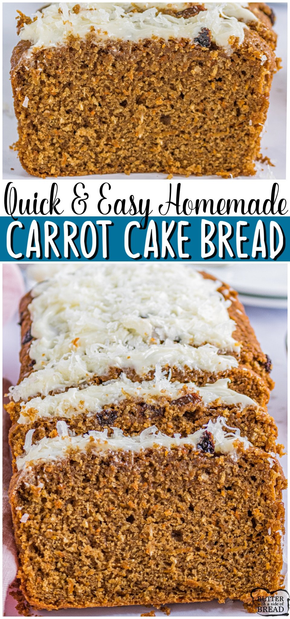 Carrot cake bread is everything you love about Carrot Cake in bread form! Spiced sweet bread with coconut & raisins, topped with a lovely cream cheese frosting. #bread #carrotcake #creamcheesefrosting #baking #easyrecipe from BUTTER WITH A SIDE OF BREAD