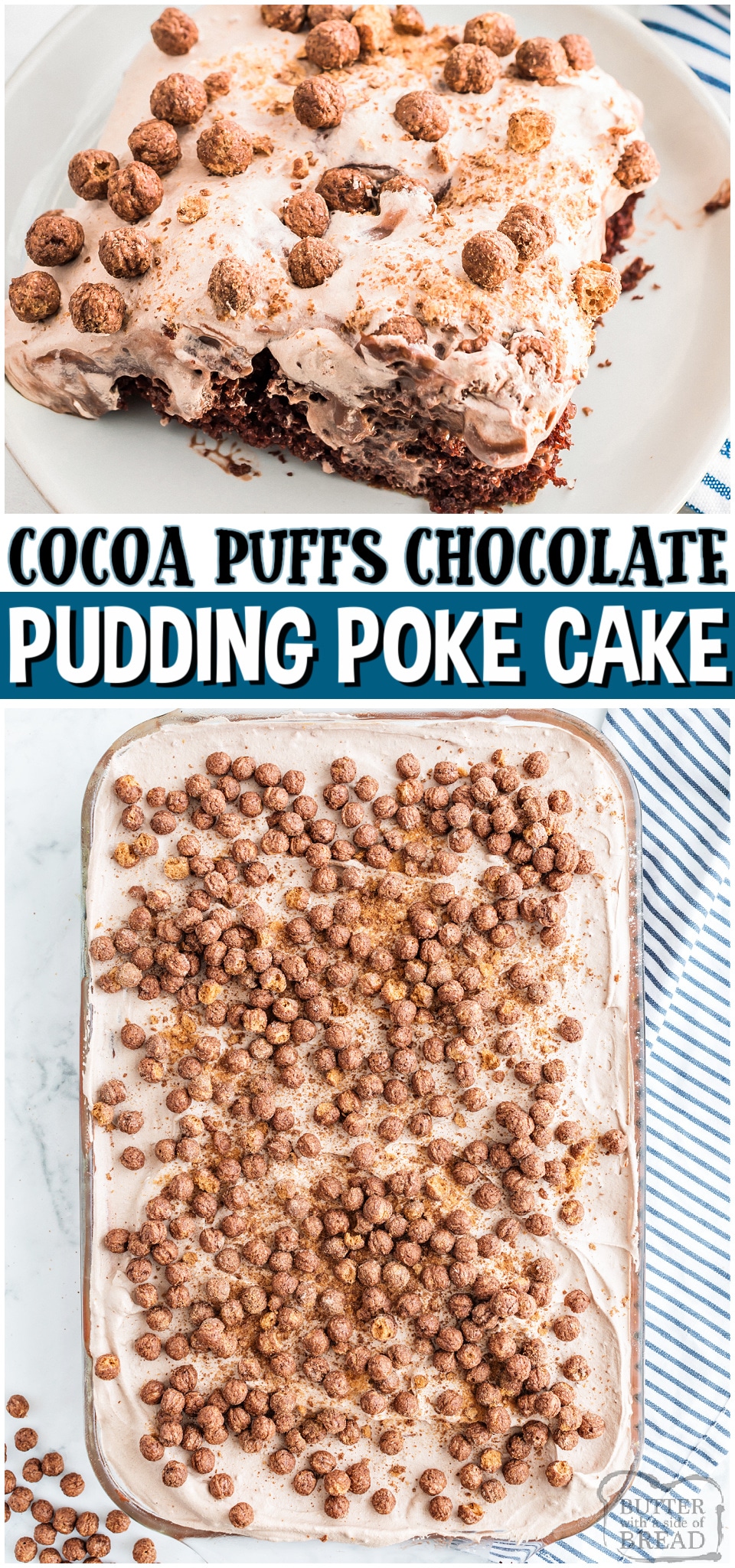 Cocoa Puffs Poke Cake made with the chocolatey cereal from your childhood, Cocoa Puffs! Chocolate cake and chocolate pudding combine, all topped with whipped cream & Cocoa Puffs cereal!