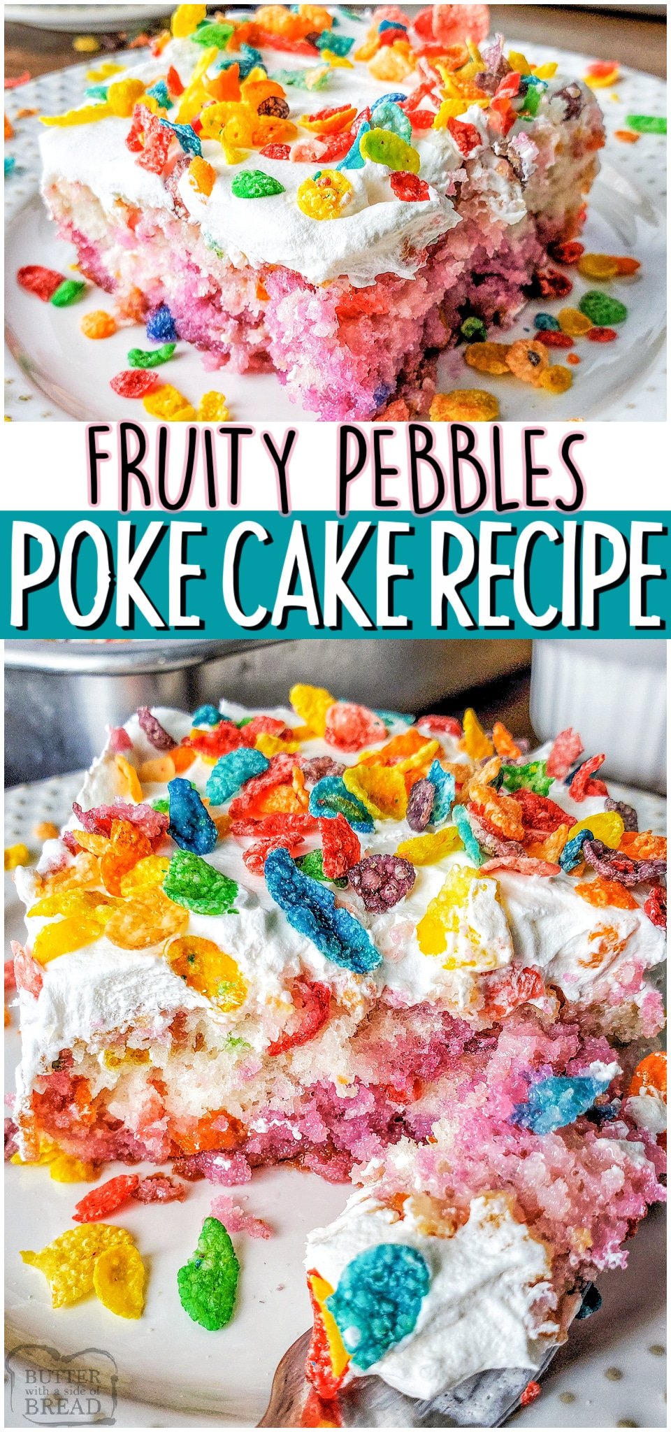Serve immediately, or store in the refrigerator until ready to serve. #cake #pokecake #FruityPebbles #dessert #creative #rainbow #colorful #easyrecipe from BUTTER WITH A SIDE OF BREAD