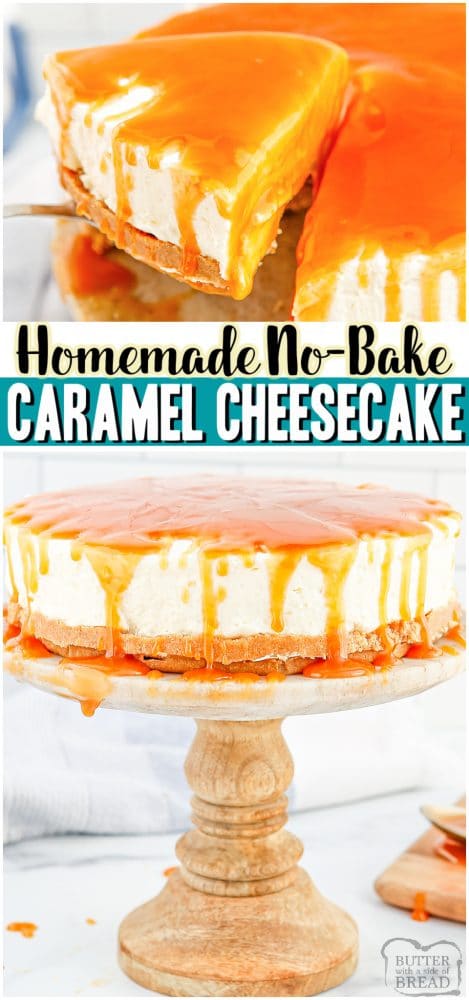 CARAMEL NO-BAKE CHEESECAKE - Butter with a Side of Bread