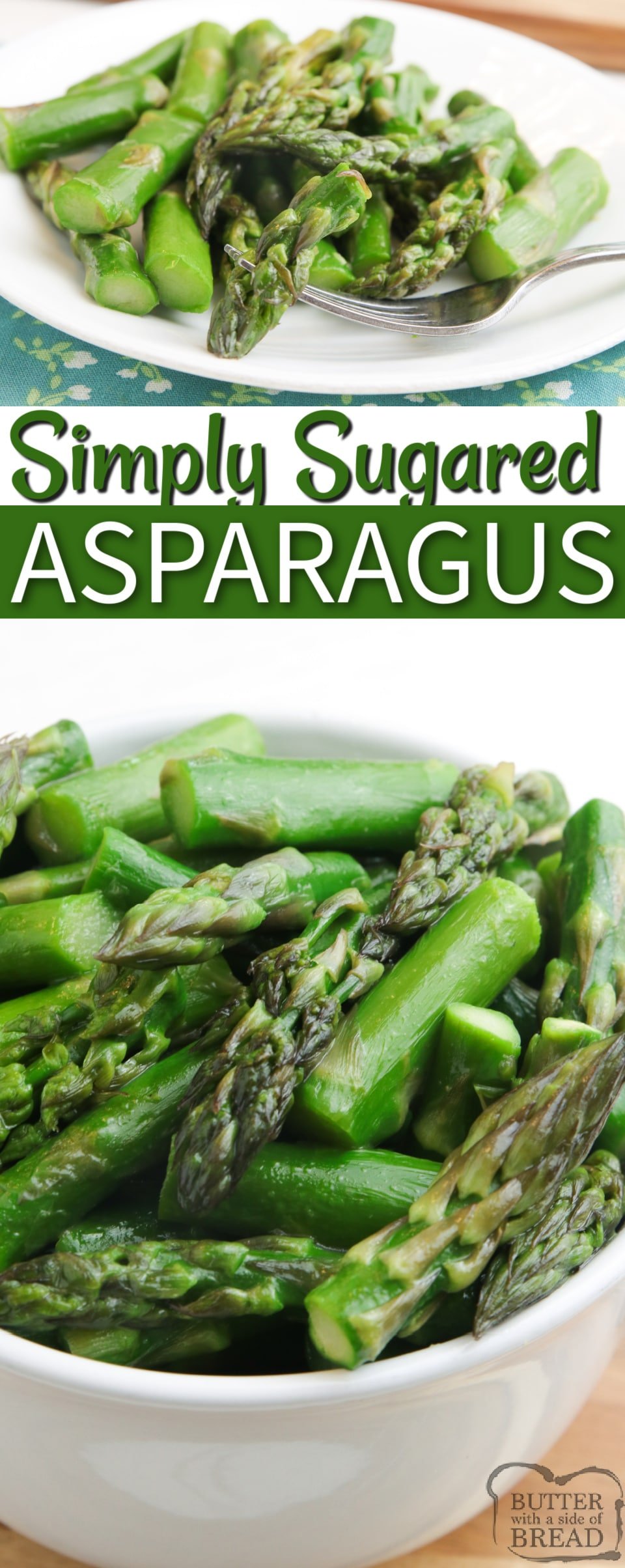 Sugared Asparagus recipe made with brown sugar, butter and chicken broth. Perfect balance of sweet and savory for a simple asparagus recipe that is made on the stove in just a few minutes.
