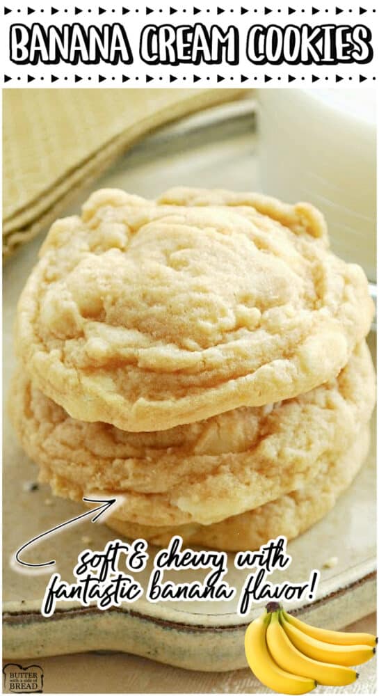 Banana Cream Cookies are soft, chewy cookies with fantastic banana flavor that comes from banana pudding & a ripe banana!