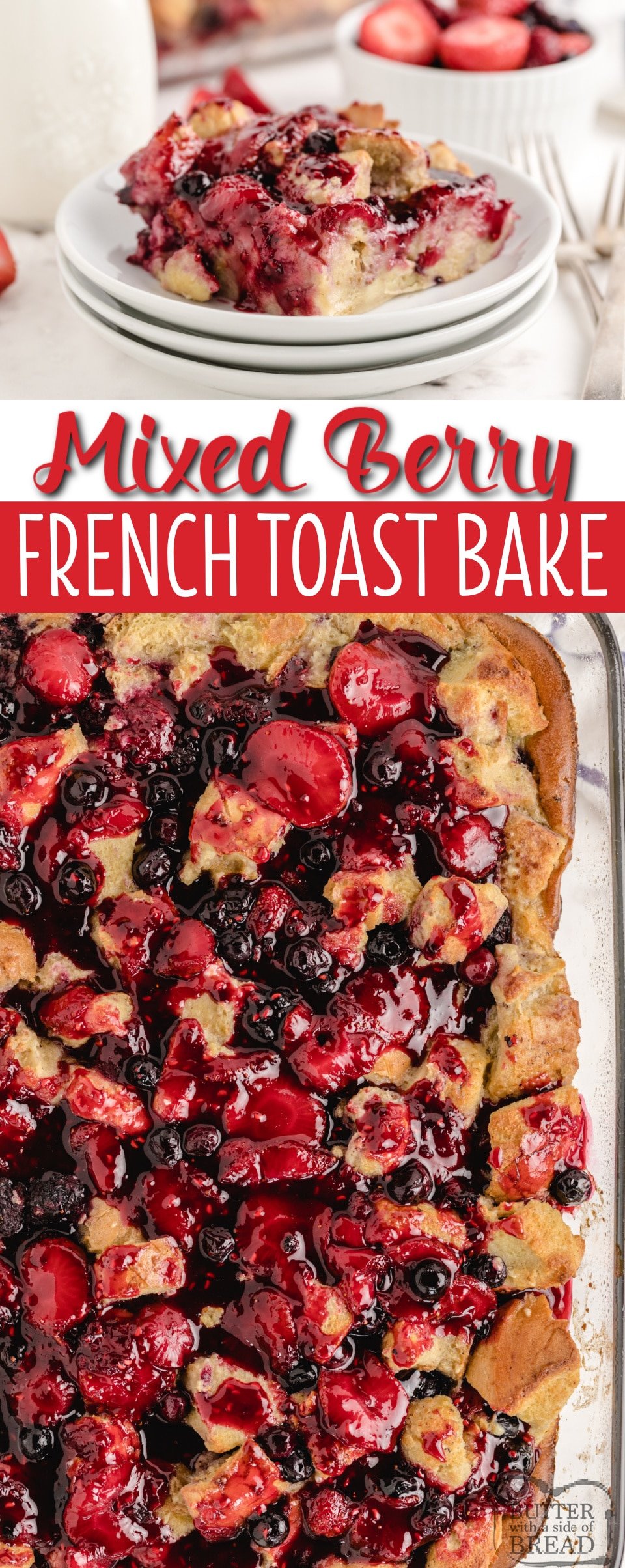 Berry French Toast Bake is made with french bread, eggs, cream, fresh strawberries and frozen mixed berries. This baked french toast recipe is simple, delicious and perfect for breakfast or dinner!