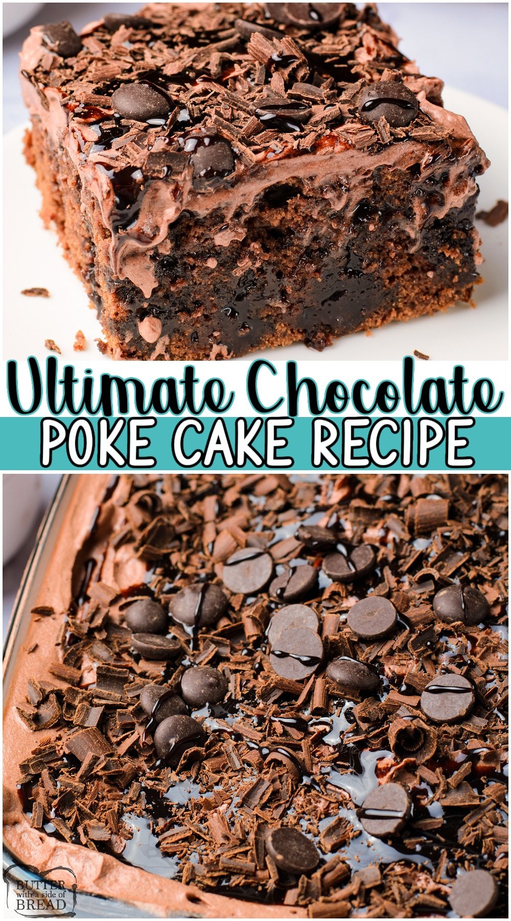 Ultimate chocolate poke cake starts with a cake mix & is a chocolate lover's dream! Moist chocolate cake poked & drizzled with syrup & chocolate chips with a lovely chocolate whipped cream topping. #chocolate #cake #pokecake #dessert #baking #easyrecipe from BUTTER WITH A SIDE OF BREAD