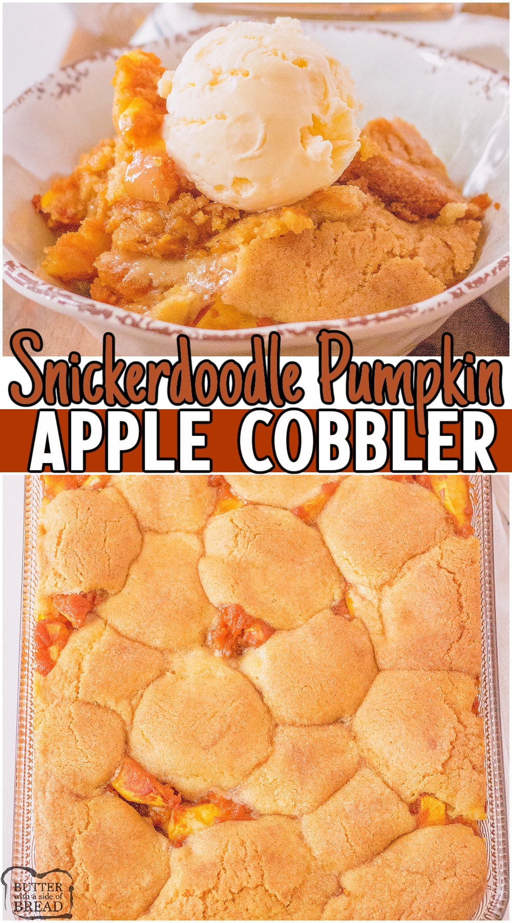 Snickerdoodle Pumpkin Apple Cobbler is a lovely blend of the BEST Fall flavors in one dessert! Sweet crisp apples covered with a pumpkin brown sugar mix & baked between layers of cinnamon cookie dough! This Fall cobbler is incredible topped with vanilla ice cream! #cobbler #apple #pumpkin #snickerdoodle #baking #dessert #easyrecipe from BUTTER WITH A SIDE OF BREAD