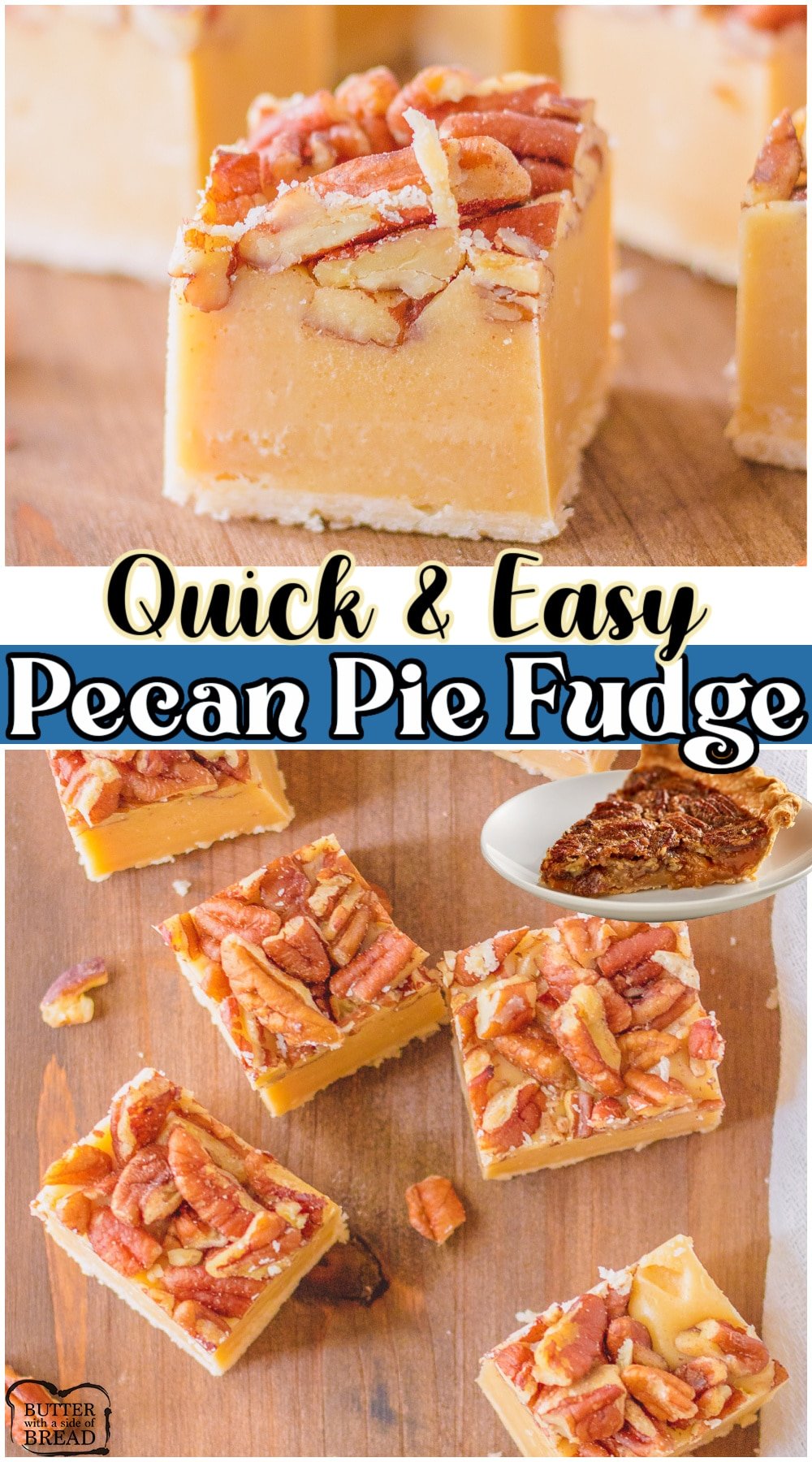 Pecan Pie Fudge is simple fudge recipe based on classic pecan pie! Pecan fudge complete with pie crust, butter, pecans, white chocolate chips & evaporated milk.
