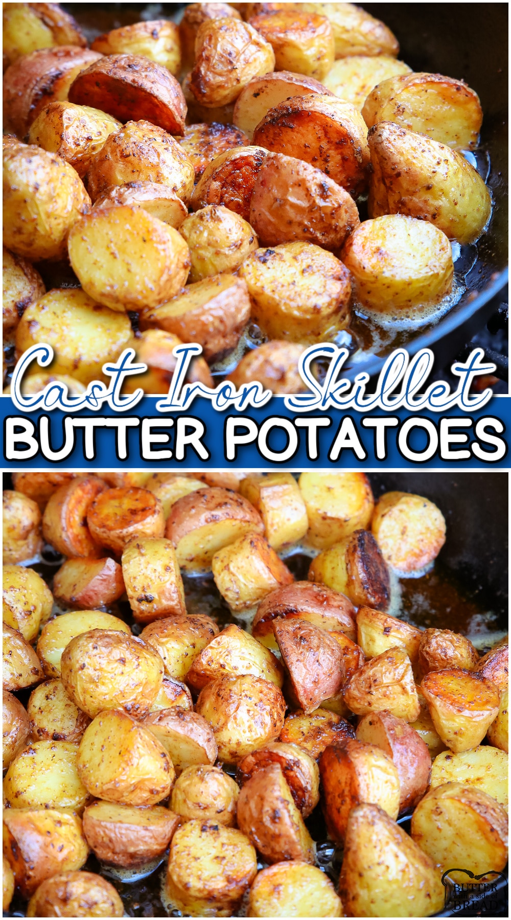 Cast Iron Skillet Potatoes are crispy on the outside and packed full of flavor! These potatoes in cast iron skillet are buttery, tender & practically melt in your mouth! 