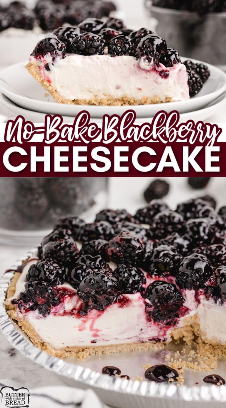 NO-BAKE BLACKBERRY CHEESECAKE - Butter with a Side of Bread