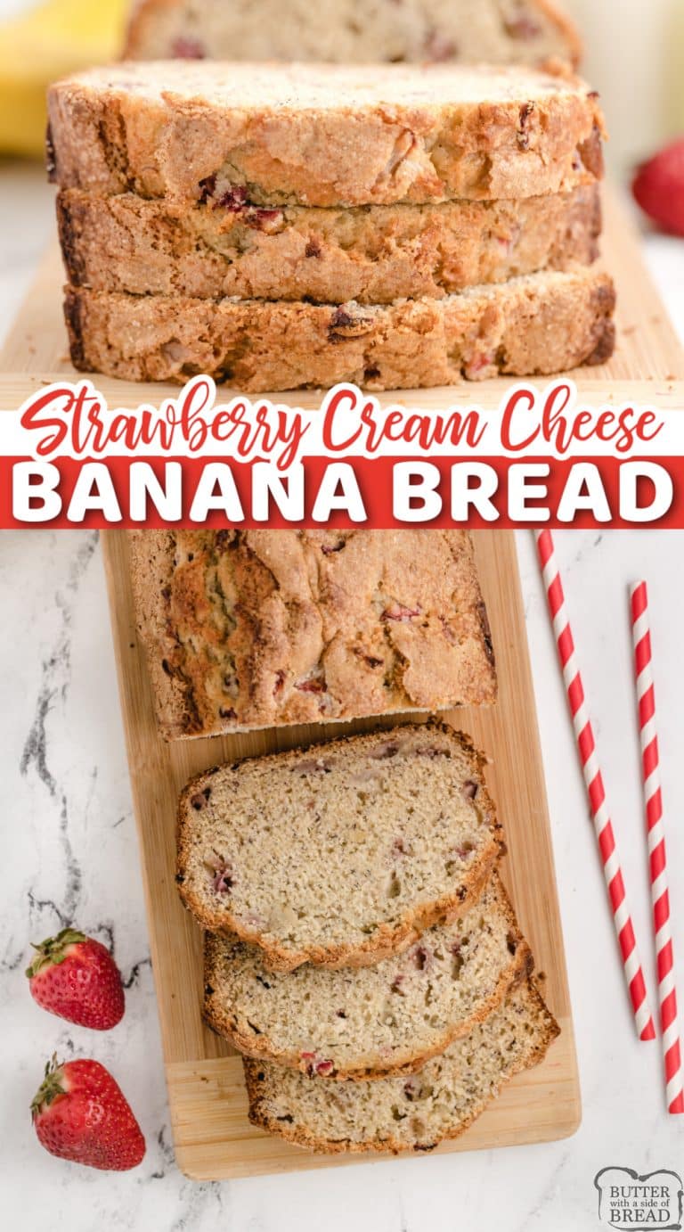STRAWBERRY CREAM CHEESE BANANA BREAD - Butter with a Side of Bread