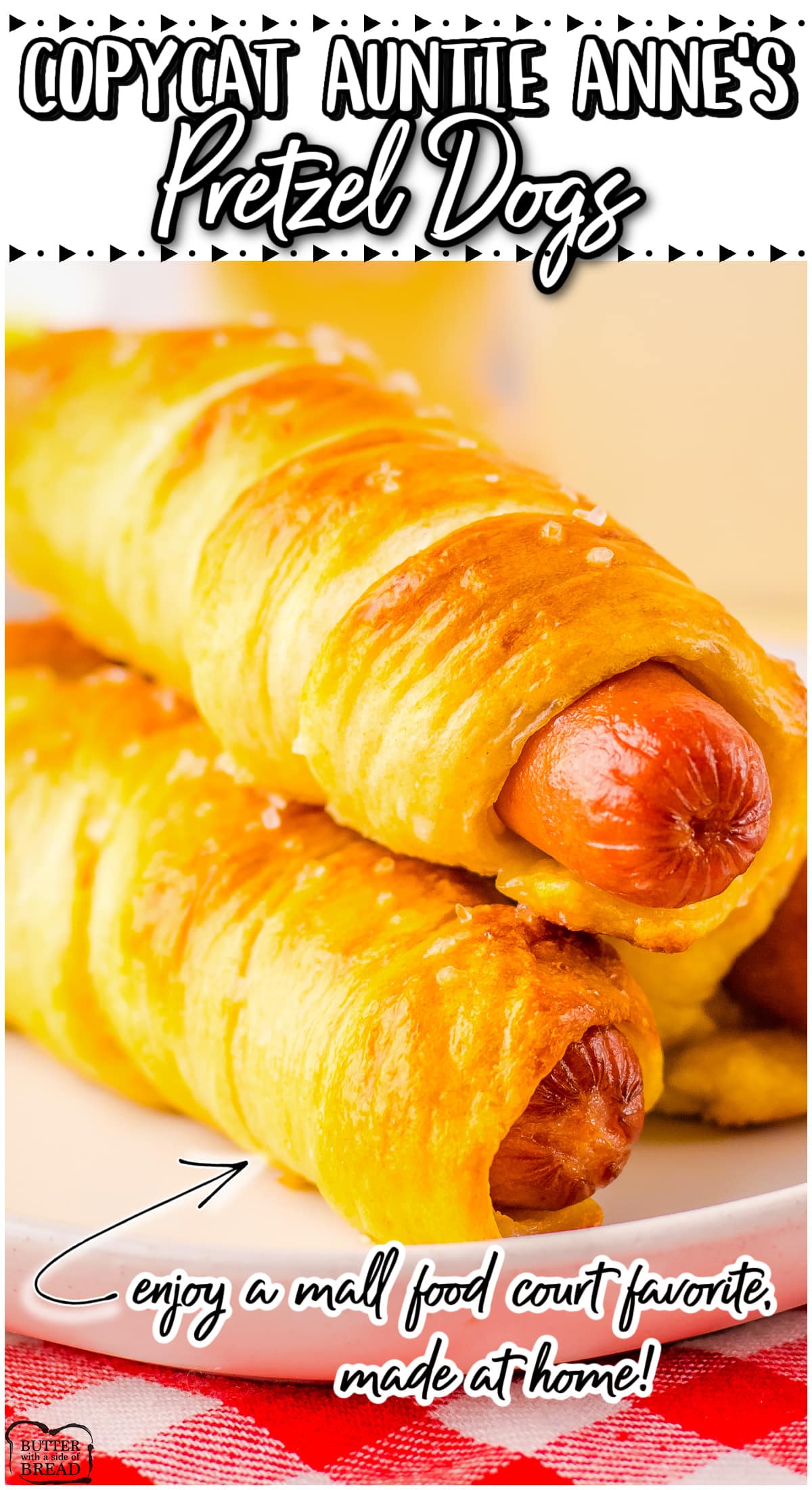 Copycat Auntie Anne’s Pretzel Dogs made at home with soft, buttery dough wrapped around all-beef hot dogs, just like your favorite mall snack! 