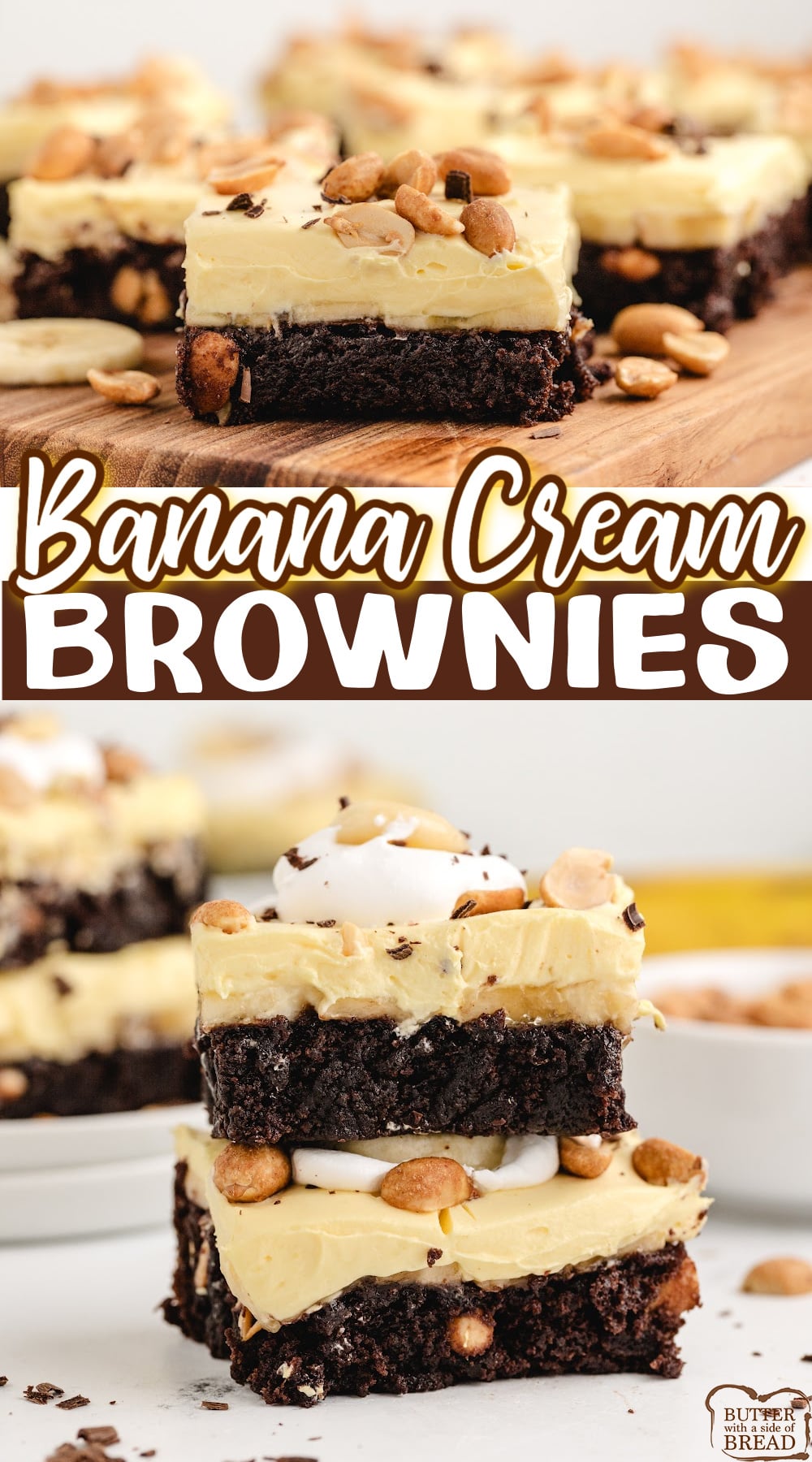 Banana Cream Brownies are made with a brownie mix, peanuts, sliced bananas, and a creamy vanilla pudding layer on top. You'll never eat regular brownies again!