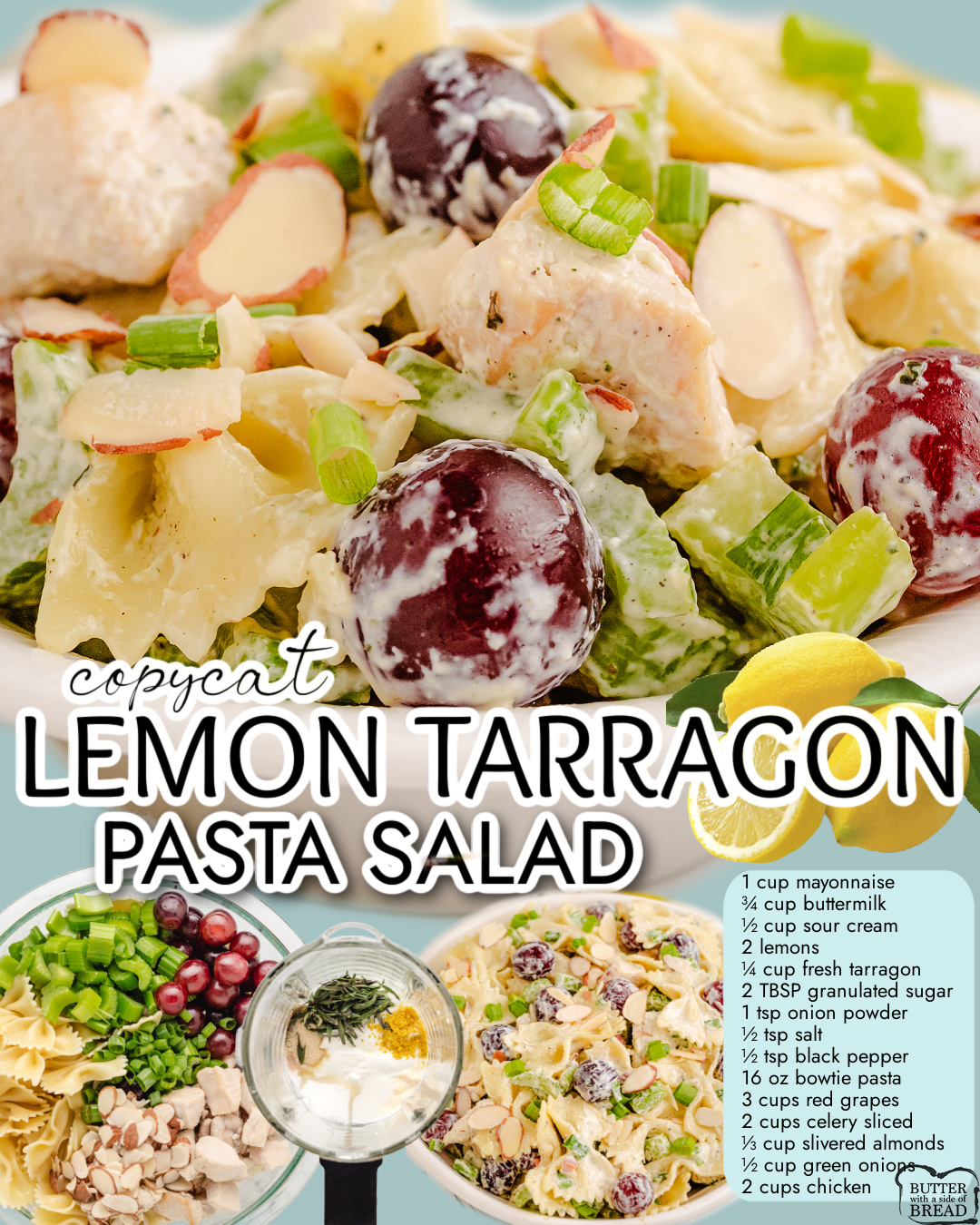 Copycat Lemon Tarragon Pasta Salad made with a creamy buttermilk dressing blended with lemon juice & fresh tarragon & topped with chicken, celery, grapes, almonds & bowtie pasta.