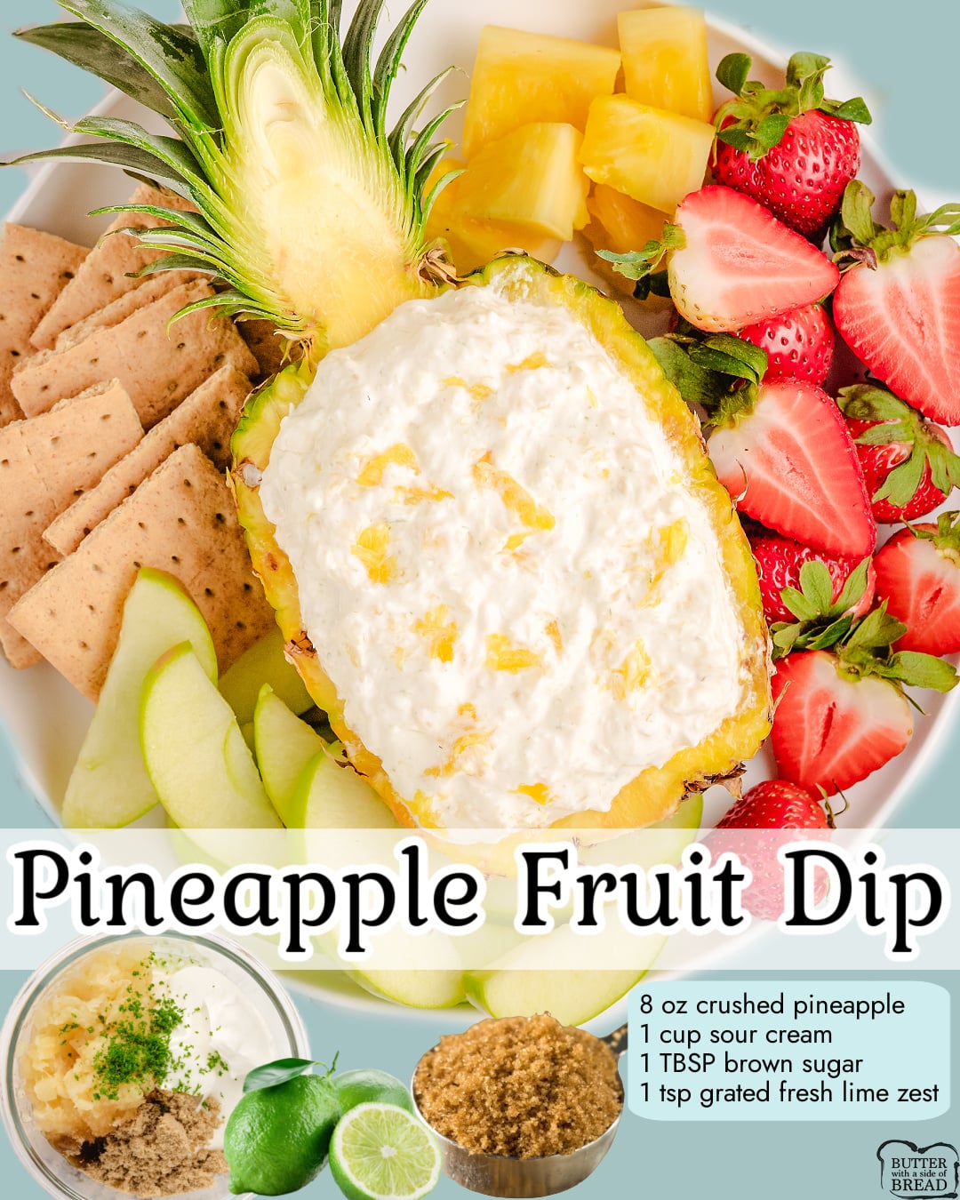 Simple tropical Pineapple Fruit Dip made with sour cream, brown sugar, lime zest, and crushed pineapple. Delightful dip served in a halved pineapple for a festive touch!